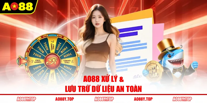 AO88 xử lý & lưu trữ dữ liệu an toàn