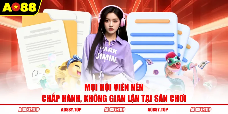 Mọi hội viên nên chấp hành, không gian lận tại sân chơi